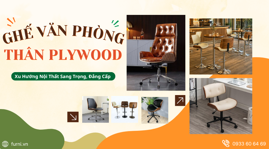 Ghế văn phòng thân Plywood: Xu hướng nội thất sang trọng, đẳng cấp