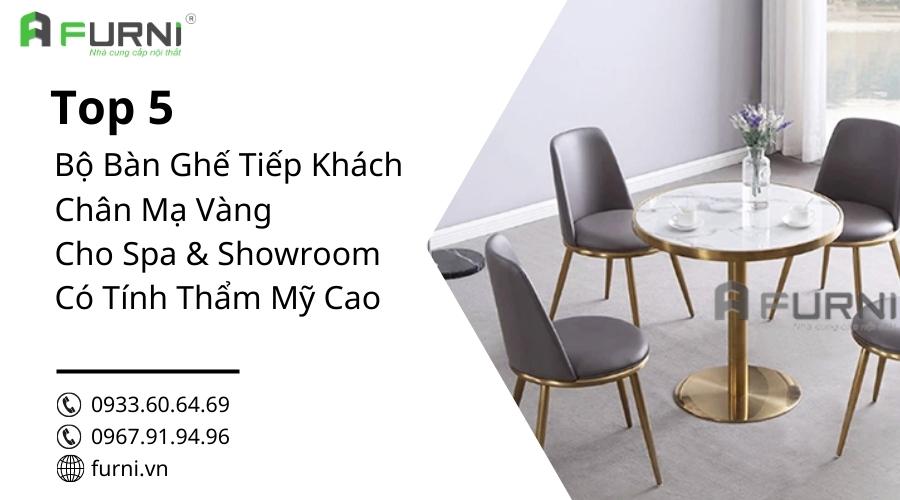 TOP 5 BỘ BÀN GHẾ TIẾP KHÁCH CHÂN MẠ VÀNG CHO SPA VÀ SHOWROOM TẠI TP.HCM