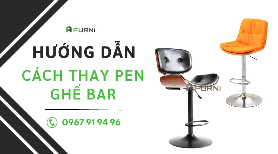 Hướng dẫn cách thay pen ghế xoay quầy bar chân tăng giảm